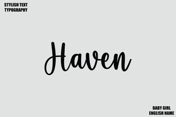 Haven Female name - in Stylish Lettering Cursive Typography Text