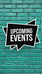 Obraz premium Eye-catching 'Upcoming Events' Announcement on Turquoise Brick Wall Background