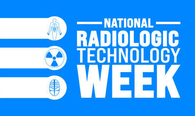 Radiologic Technology week (NRTW) is observed each year in Novembe. Holiday concept. suitable for placard, background,Greeting Card, Poster design template with text inscription, standard Social Media