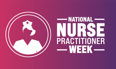 National Nurse Practitioner Week. Holiday concept. suitable for placard, background,Greeting Card, Poster design template with text inscription, standard Social Media Post.