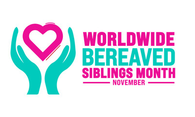 November is WORLDWIDE BEREAVED SIBLINGS MONTH background template.  Holiday concept. suitable for placard, background,Greeting Card, Poster design template with text inscription, standard Social Media