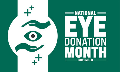 November is National eye donation Month.  Holiday concept. suitable for placard, background,Greeting Card, Poster design template with text inscription, standard Social Media Post Vector.