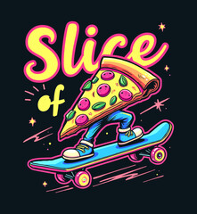 illustration of pizza. Cool Pizza Character Playing Skateboard Saying Slice of Life