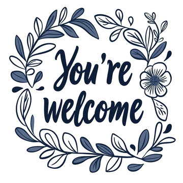 You&rsquo;re Welcome&quot; Images – Browse 285 Stock Photos, Vectors, and 