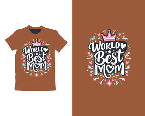 "World best mom" unique t shirt design. Creative vector mom t-shirt design.