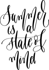 summer is a state of mind - hand lettering inscription text to summer vacation, calligraphy vector illustration