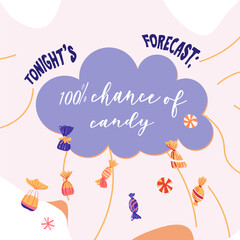 Card, poster party, banner or tshirt print with Tonight forecast 100 chance of candy lettering quote , rain with various candies. Vector illustration. Isolated objects background. Hand drawn flat styl