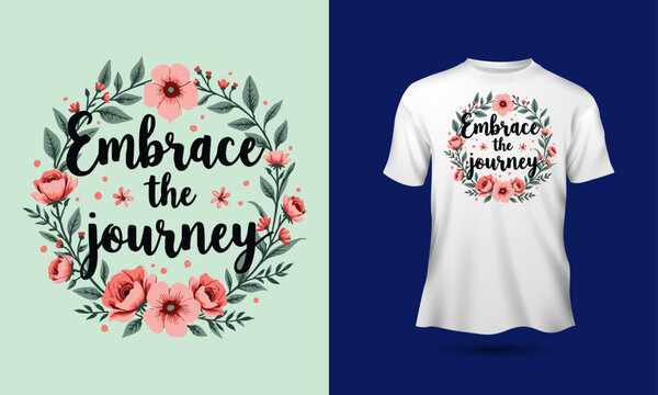 Naklejki Embrace the journey slogan delicate floral hand-drawn illustrations typography motivational quotes t-shirt design