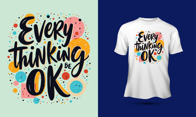 
Every thinking will be ok slogan abstract geometric typography motivational quotes t-shirt design

