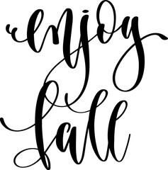 enjoy fall - hand lettering inscription positive quote design, calligraphy vector illustration