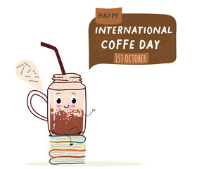 International coffee day with cute  coffee glass jar character and greeting text isolated on white brown background. Coffee day poster, flyer, label sticker, funny banner.