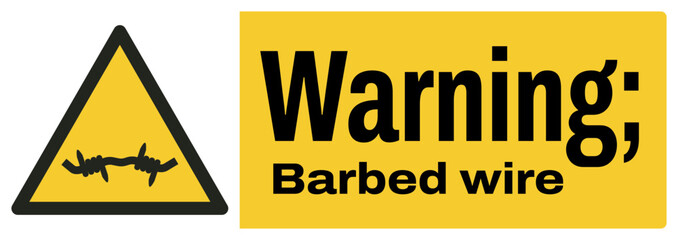 ISO warning safety signs text variation_warning ; barbed wire landscape size 1/2 a4/a3/a2/a1