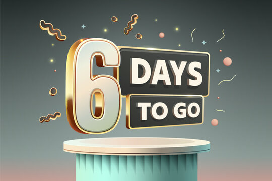 6 Days to go, golden special offer, limited time free. Vector illustration