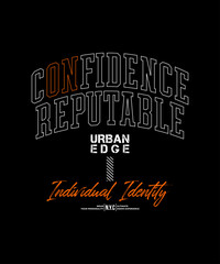 Confidence, reputable, abstract typography motivational quotes modern design slogan. Vector illustration graphics print t shirt, apparel, background, poster, banner, postcard or social media content.