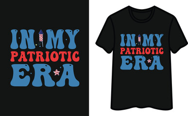 In My Patriotic Era. Fourth Of July T-Shirt Design