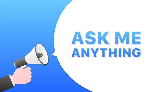 Ask me anything message banner. Megaphone message icon. Flat style. Vector icons.
