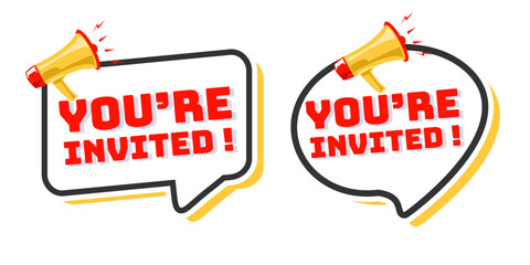 You're invited symbol with megaphone banner. Loudspeaker with speech bubble. Marketing and advertising tag Vector