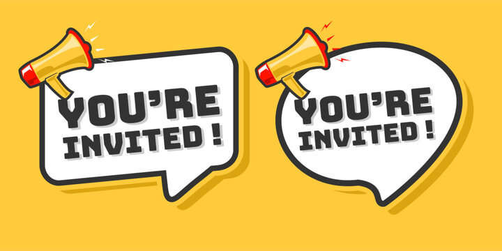 You're invited symbol with megaphone banner. Loudspeaker with speech bubble. Marketing and advertising tag Vector