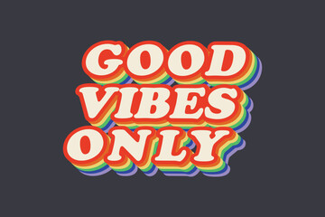 Good vibes only t-shirt design. Colorfull, white, rainbow, cool, Slogan typography for female pink t-shirt. This design can be used on T-Shirts, Mugs, Bags, Poster Cards and much more.