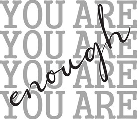 You Are Enough