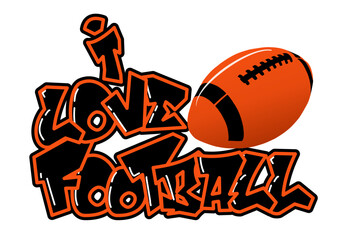 I Love Football -  black and orange ball football, sport vector graphics for street art - graffiti lettering typography - art illustration - multicolor - writen Word -
