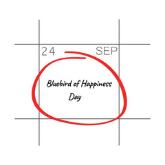 Obraz premium Bluebird of Happiness Day, September 24, - calendar date.