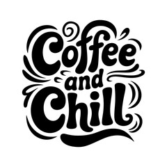 Coffee and chill retro style hand-drawn typography