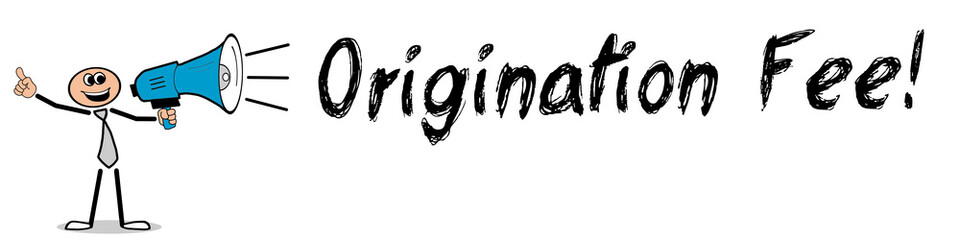 Origination Fee!