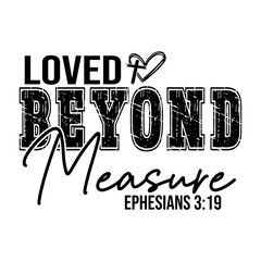 Loved beyond measure ephesians