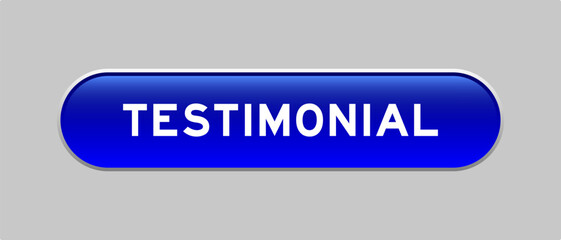 Blue color capsule shape button with word testimonial on gray background