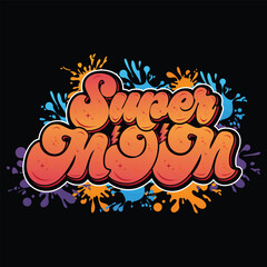 Supper mom t shirt design