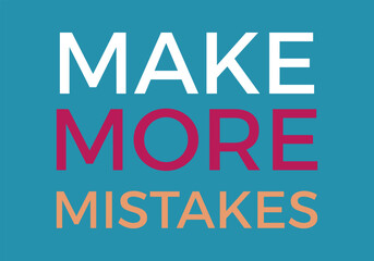 make more mistake typography t shirt design, white, pink, yellow, cyan color t shirt design.