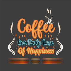 New and unique typography and coffee design for t-shirt