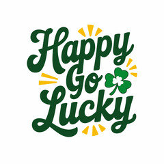 Fototapeta premium Happy Go Lucky - St. Patrick's Day T-Shirt Design
