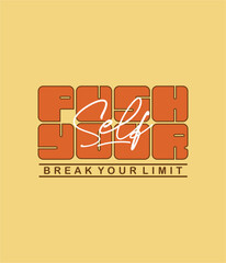 Push Your Self, Break Your Limit , Typography T-Shirt Design vector illustration.