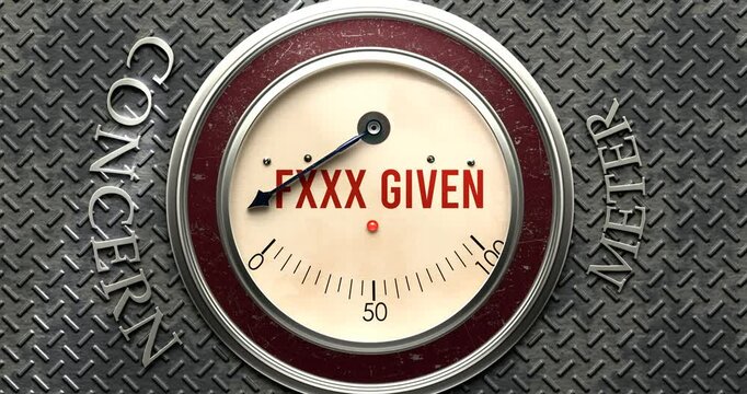 Fxxx Given and Concern that hits less than zero, showing an extremely low level of fxxx given, none of it, insufficient. Minimum value, lack of fxxx given.