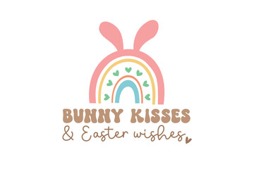 Bunny kisses & Easter wishes, Easter Typography T shirt design 