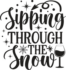 Sipping through the Snow, snow t shirt, Christmas wine