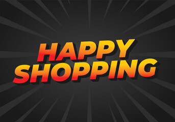 Happy shopping. Text effect with 3D style and modern colors