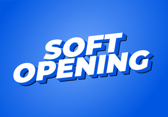 Soft opening. Text effect for digital ads with 3D style