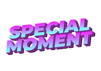 Obraz premium Special moment. Text effect in 3D look with modern colors