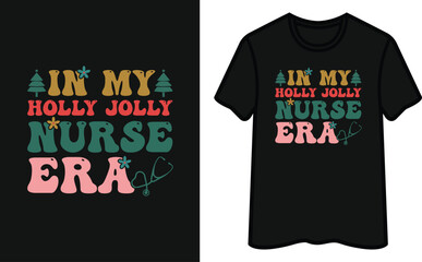 Fototapeta premium In My Holly Jolly Nurse Era-01. Christmas T-Shirt Design