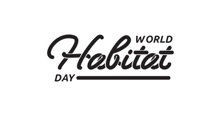 World Habitat Day Handwritten Text Illustration: Beautiful Vector Design Perfect for Celebrating Sustainable Living, Environmental Awareness, Social Media Posts, and Events to Promote Global Habitats