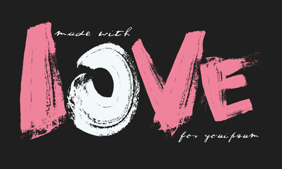 Love motivational slogan typography,  text love design brush strokes, grunge brush strokes. grunge graffiti slogan, brushed care slogan typography print, Urban street graffiti love slogan with motivat © Sukman