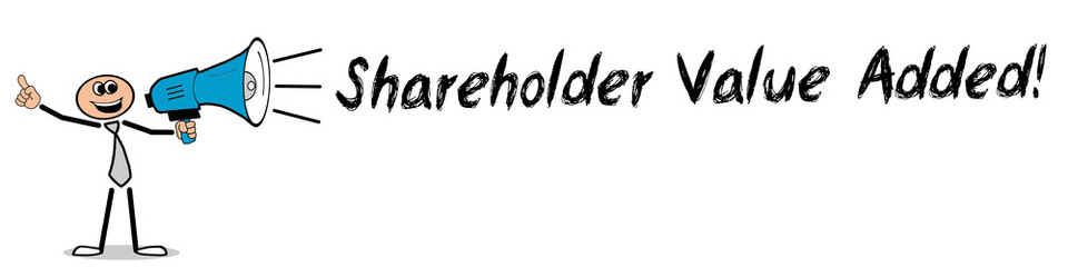 Shareholder Value Added!