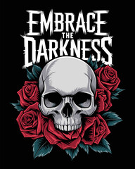 Skull and Roses - Embrace the Darkness Vector Illustration