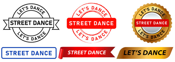 Let's dance street dance sticker stamp announcement contest class lesson emblem sign colorful badges design set collection
