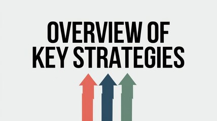 Overview of Key Strategies with Arrows Illustrating Growth