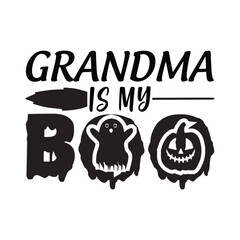 Fototapeta premium Grandma Is My Boo boo custom, Halloween t-shirt design vector, black, black, skittish, horror, scary, sorcerer, holiday