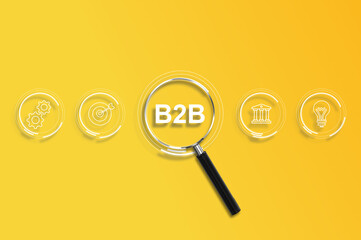 Magnifying glass foucses on B2B business strategy concept. Businessman working with B2B virtual on laptop, conceptualizing strategy, partnership, targets in business to business services. E-commerce,	